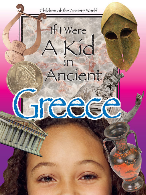 Title details for If I Were a Kid in Ancient Greece by Lou Waryncia - Wait list